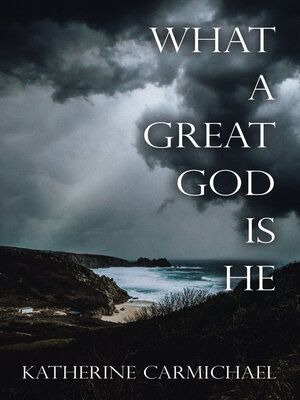 cover image of WHAT a GREAT GOD IS HE